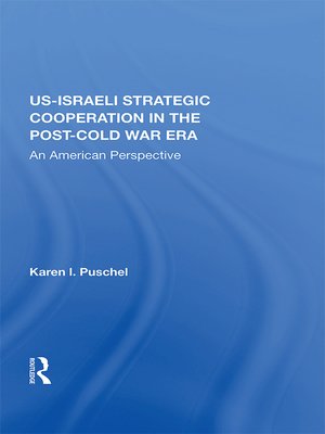 cover image of U.S.--Israeli Strategic Cooperation In the Post-cold War Era